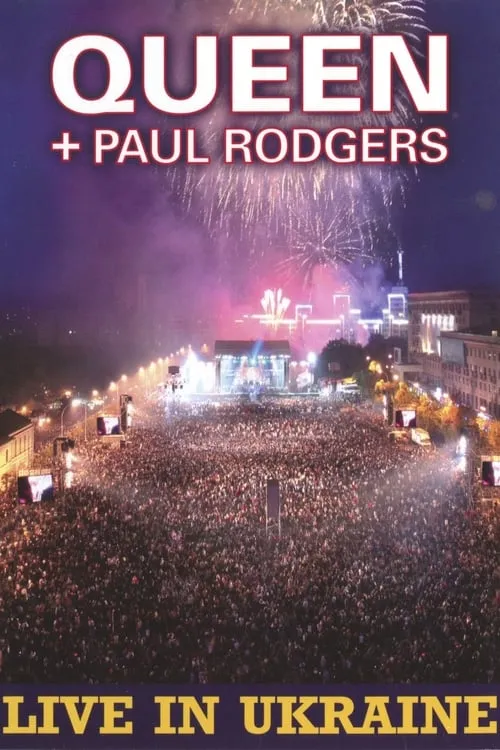 Queen + Paul Rodgers: Live in Ukraine (movie)