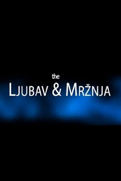 The Ljubav & Mržnja