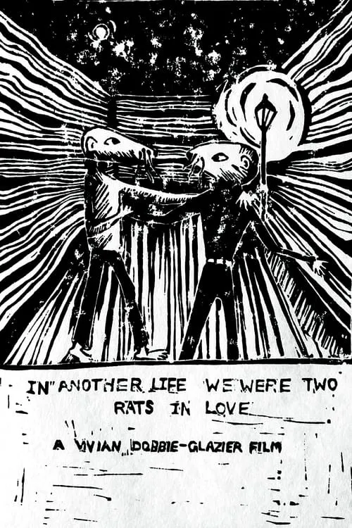 IN ANOTHER LIFE WE WERE TWO RATS IN LOVE (movie)