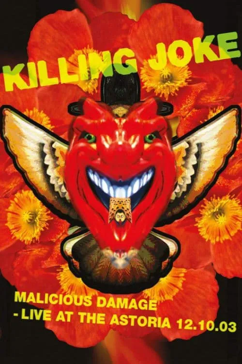 Killing Joke: Malicious Damage - Live At The Astoria 12.10.03 (movie)