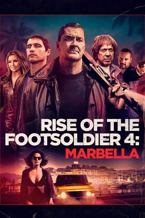 Rise of the Footsoldier 4: Marbella (movie)