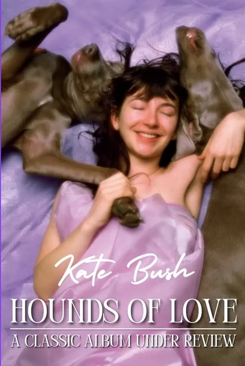 Kate Bush - Hounds of Love: A Classic Album Under Review (фильм)