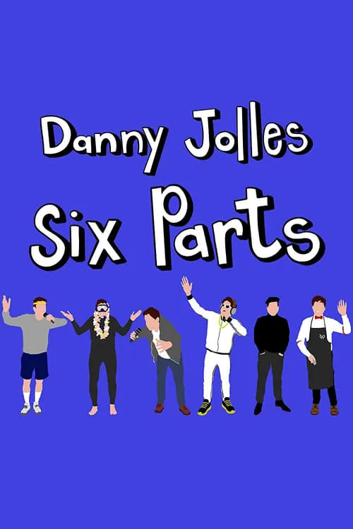 Danny Jolles: Six Parts (фильм)