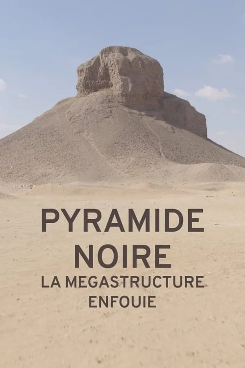 Pyramide noire : la mégastructure enfouie (фильм)