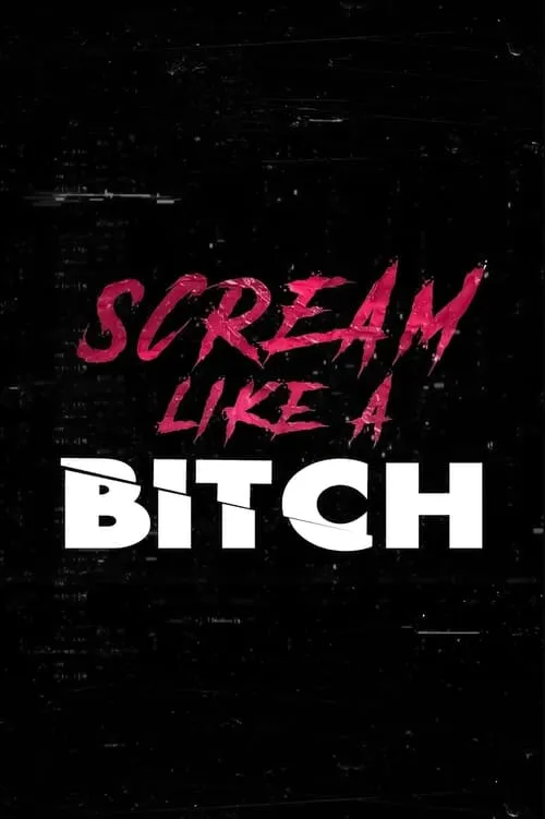 Scream Like a Bitch (movie)