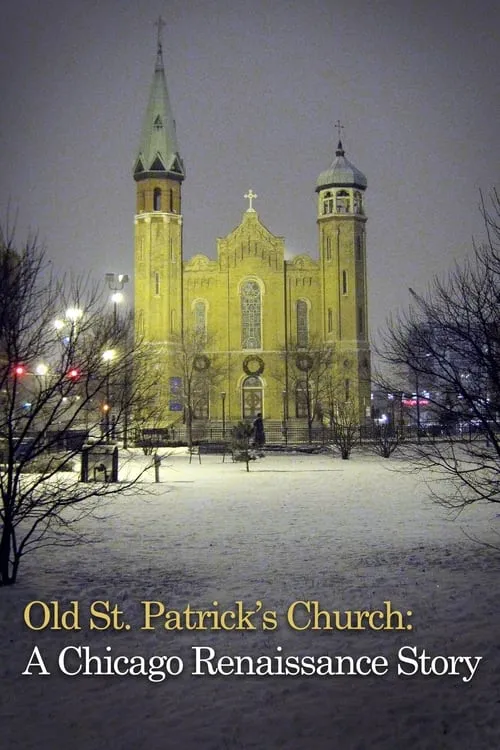 Old St. Patrick's Church: Chicago Renaissance Story (фильм)