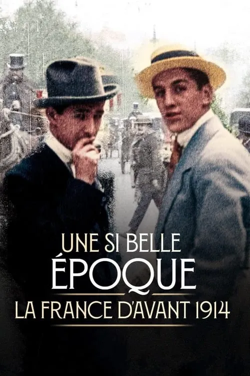 Une si belle époque ! La France d'avant 1914 (movie)