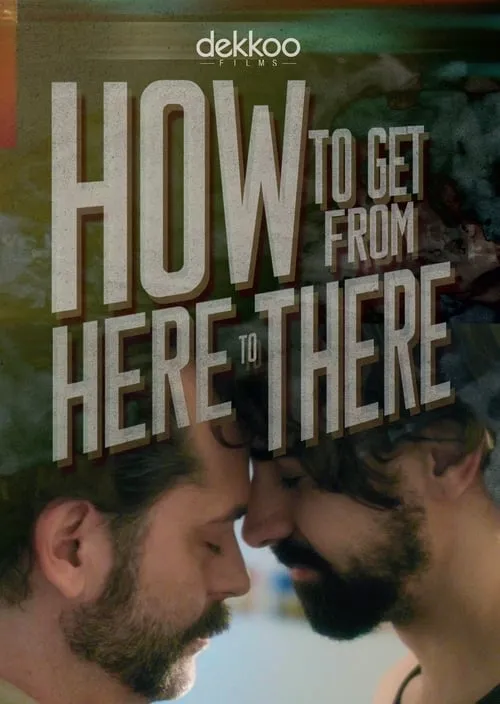 How to Get from Here to There (фильм)