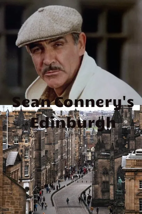 Sean Connery’s Edinburgh (movie)