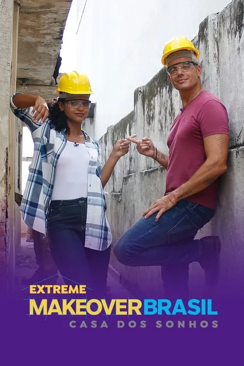 Extreme Makeover Brasil - Casa dos Sonhos (series)