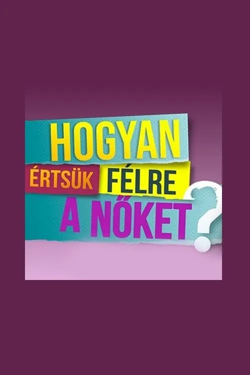 Hogyan értsük félre a nőket? (movie)