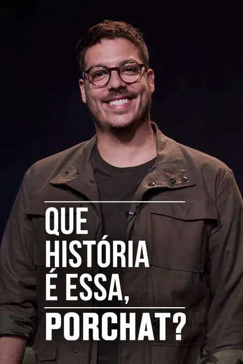 Que História é Essa, Porchat? (series)