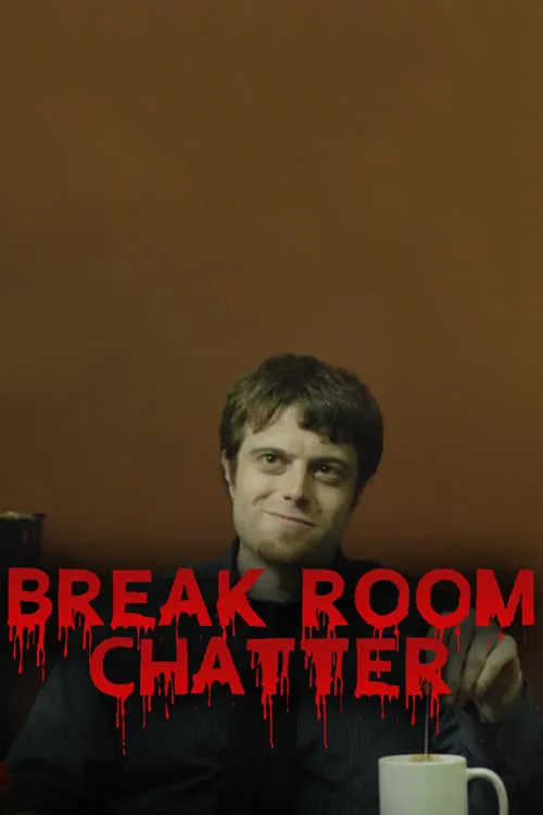 Break Room Chatter (movie)