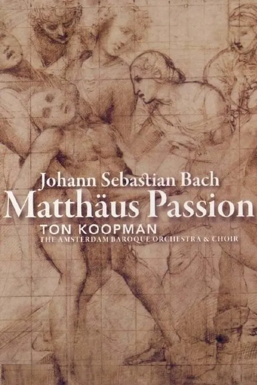 Bach: Matthäus Passion - Ton Koopman (movie)