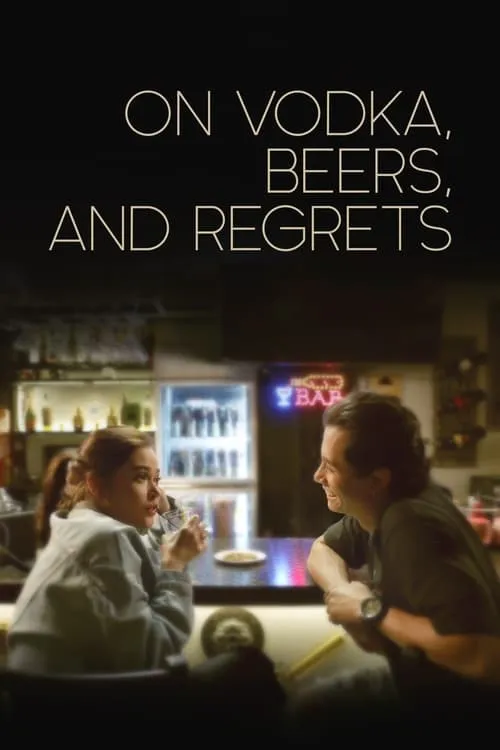 On Vodka, Beers, and Regrets