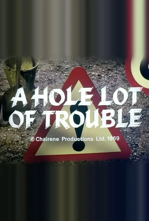 A Hole Lot of Trouble (movie)