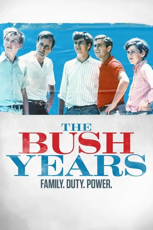 The Bush Years: Family, Duty, Power (сериал)