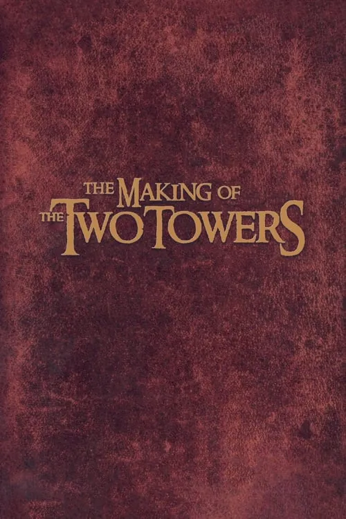 The Making of The Two Towers (фильм)