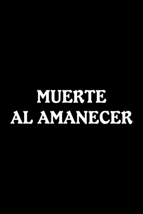 Muerte al amanecer (фильм)