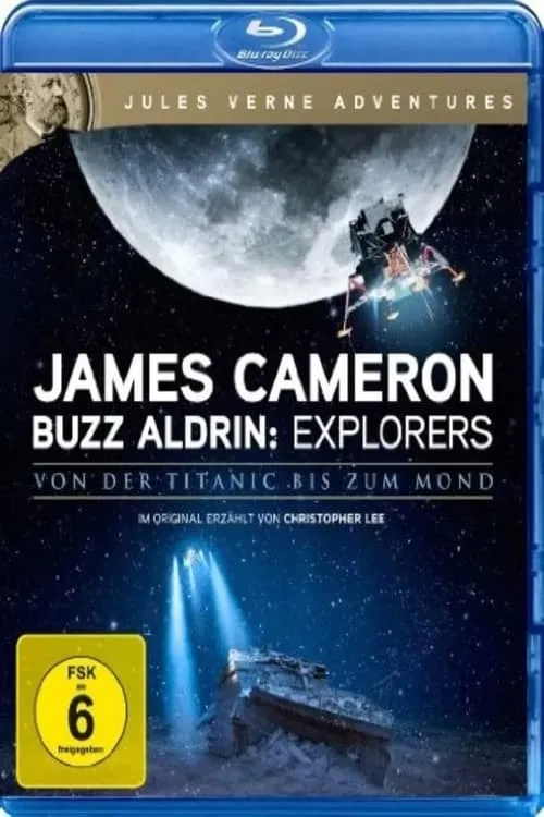 James Cameron & Buzz Aldrin: Explorers - Von der Titanic bis zum Mond (фильм)