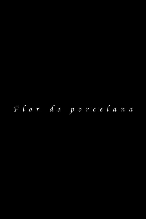 Flor de Porcelana (movie)