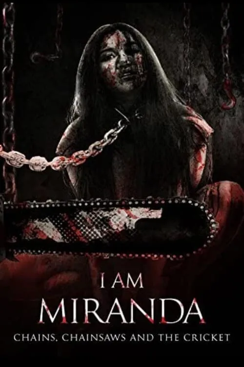 I Am Miranda: Chains, Chainsaws and the Cricket