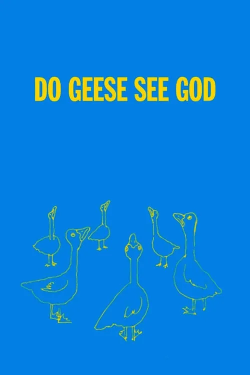 Do Geese See God (movie)