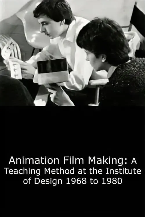 Animation Film Making: A Teaching Method at the Institute of Design 1968 to 1980 (фильм)