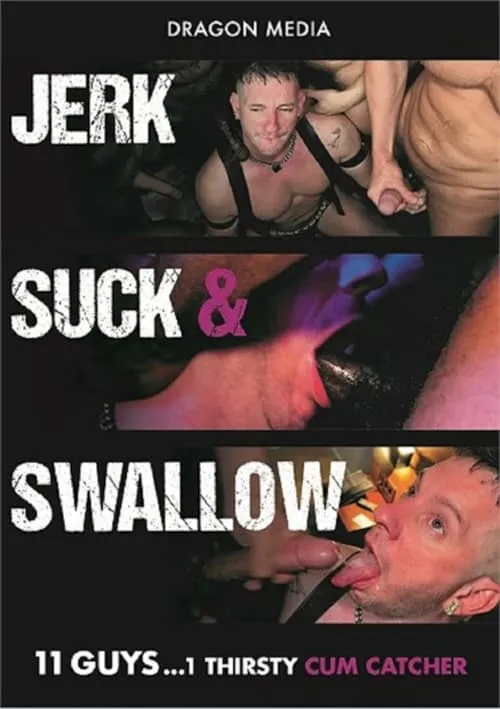 Jerk Suck & Swallow (movie)