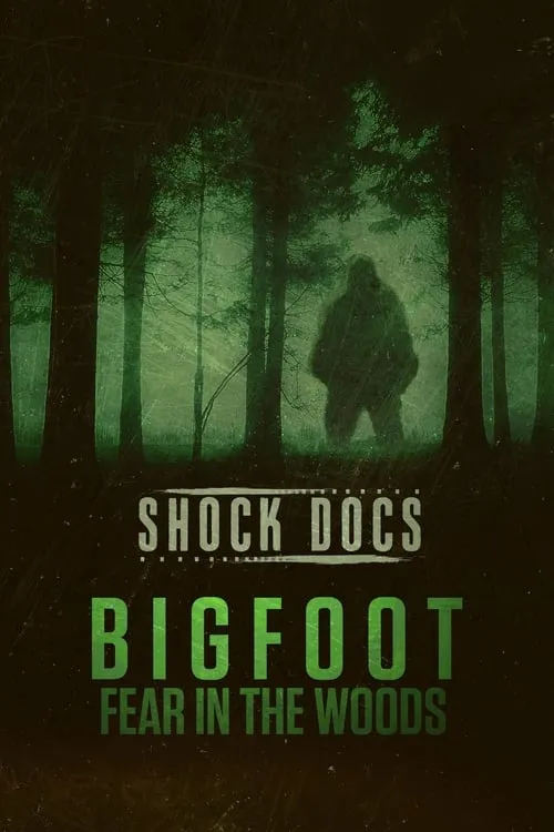 Bigfoot: Fear in the Woods (movie)