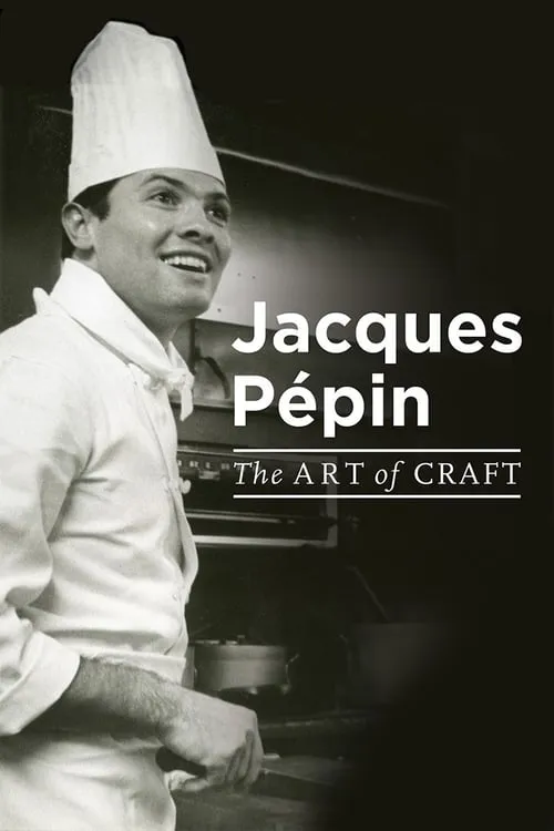 Jacques Pépin: The Art of Craft (movie)