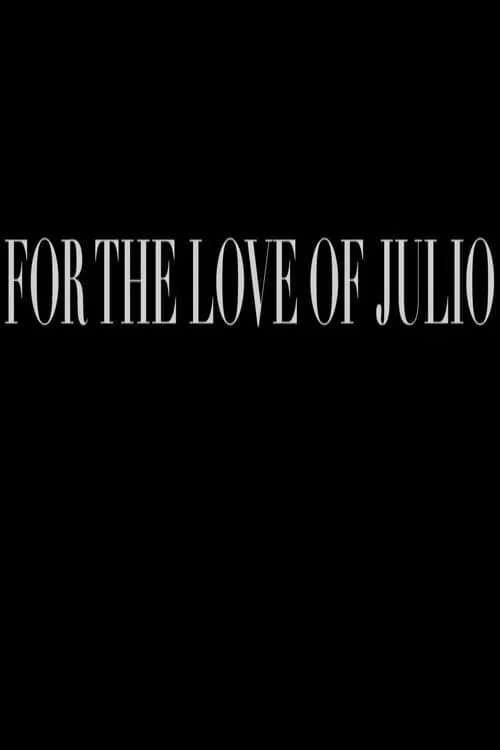 For the Love of Julio (фильм)